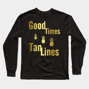 Good Times And Tan Lines Long Sleeve T-Shirt